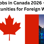 Top Jobs in Canada 2026 – Best Opportunities for Foreign Workers